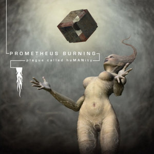Prometheus Burning — Plague called huMANity