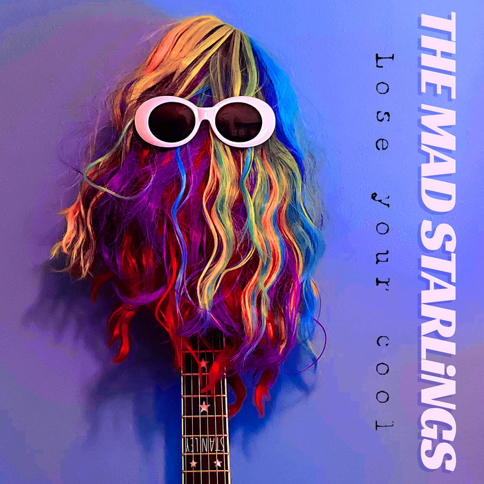 Lose Your Cool | The Mad Starlings