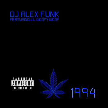 高評価アイテム 1994 | DJ ALEX FUNK FEATURING LIL'WOOFY WOOF | DJ Alex Funk 洋楽