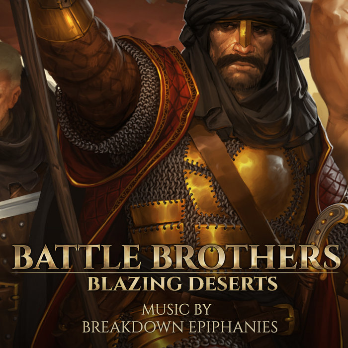 Battle Brothers Blazing Deserts Breakdown Epiphanies