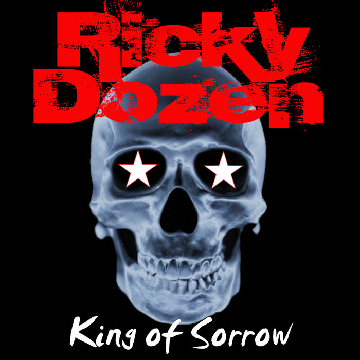 King of Sorrow | Ricky Dozen