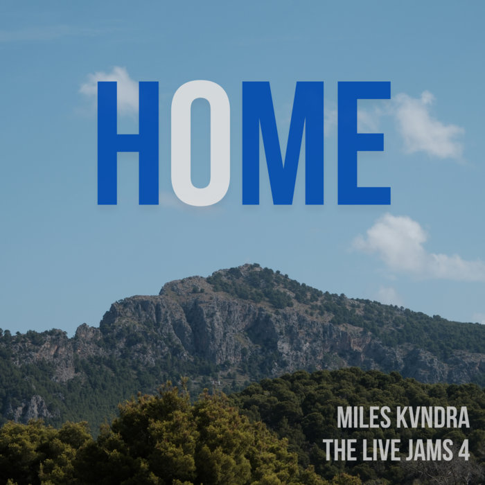 Home The Live Jams 4 Miles Kvndra Home The Live Jams 4 Miles Kvndra
