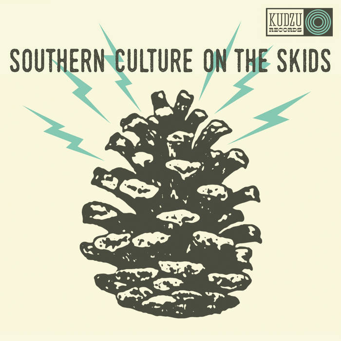The Electric Pinecones | Southern Culture On The Skids