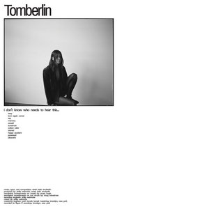 Tomberlin — i don’t know who needs to hear this...