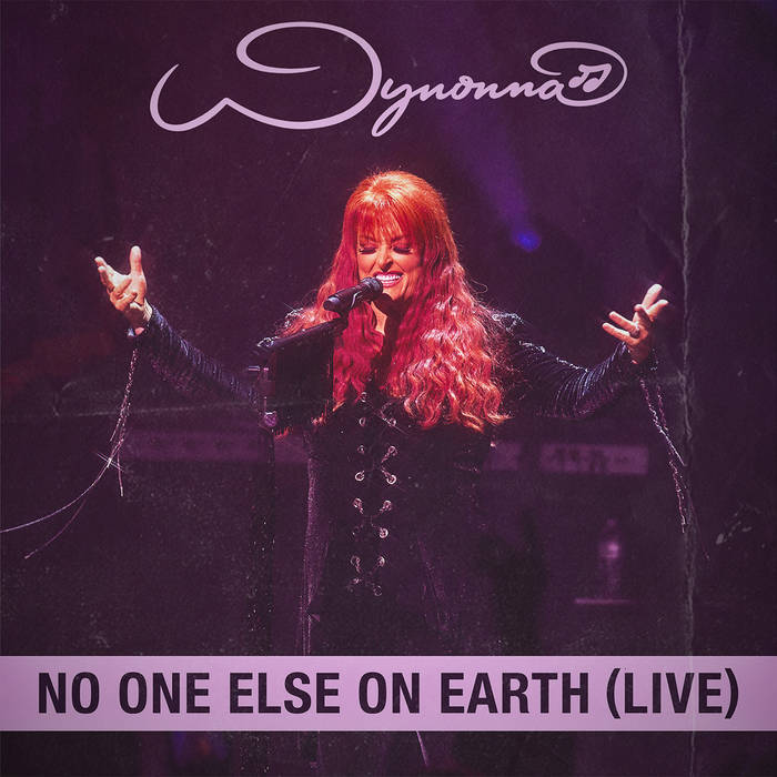 No One Else On Earth (Live) | Wynonna
