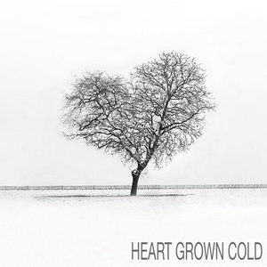 Heart Grown Cold - Single cover