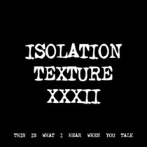 ISOLATION TEXTURE XXXII [TF00974] cover art