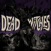 DEAD WITCHES-Ouija REISSUE