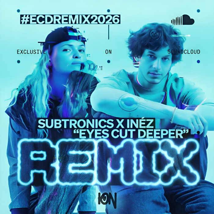 Subtronics x Inéz - Eyes Cut Deeper (ION Remix) | ION