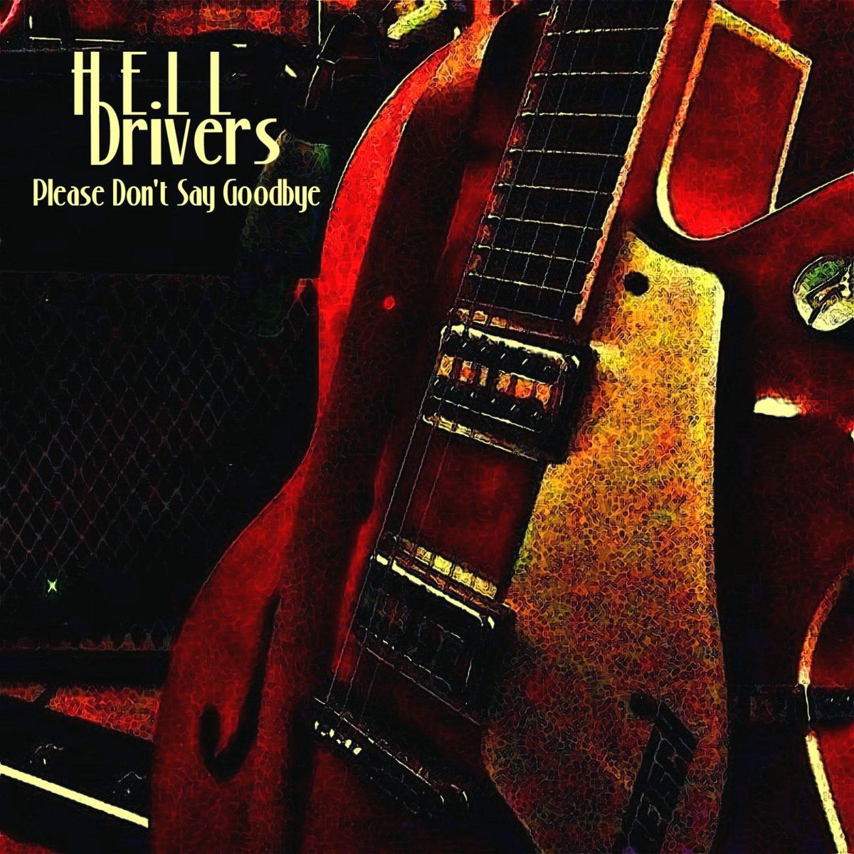 Hell Drivers | Please Don't Say Goodbye