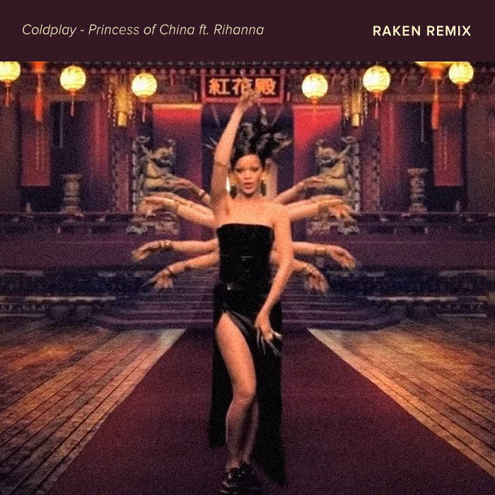 Coldplay - Princess Of China Ft. Rihanna (Raken Remix) | Raken
