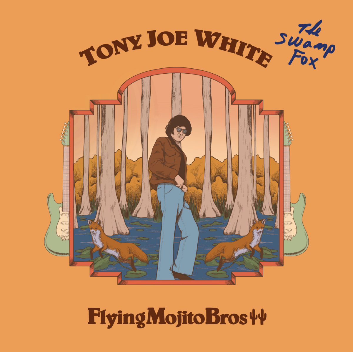 The Swamp Fox | Tony Joe White & Flying Mojito Bros | Flying
