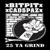 25 Ta Grind split with Bituminous Pit Cover Art
