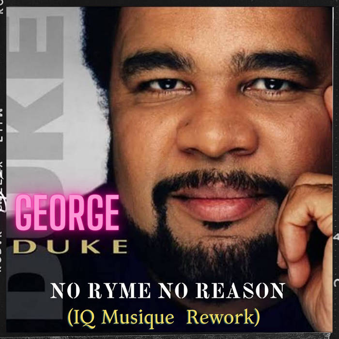 George Duke - No Ryme No Reason (IQ Musique Rework) | IQ Musique
