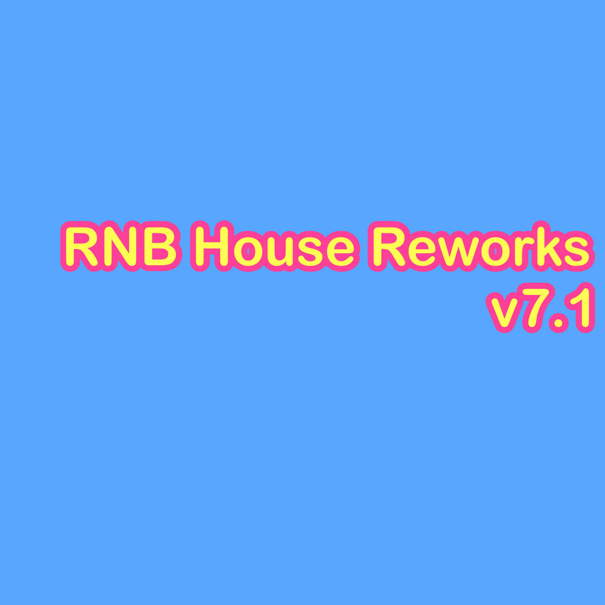 RnB House Reworks v7.1