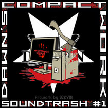 Compact Soundtrash #1: Dawn's Work cover art