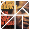 JMES BRWN - PAPPA DON*T TAKE NO M#SS (CKZT EDIT)