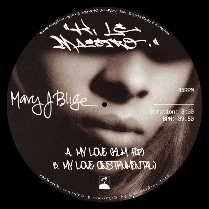 MARY J. BLIGE - MY LOVE [KLM FLIP] + INSTRUMENTAL | K, Le Maestro