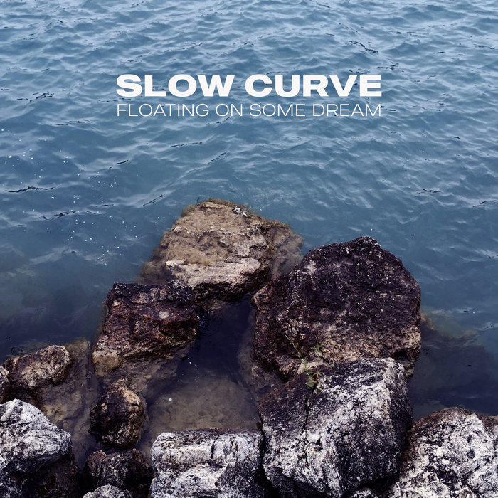 Floating on Some Dream | Slow Curve