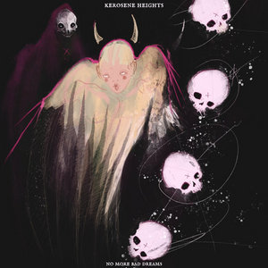 Kerosene Heights — no more bad dreams (deluxe)