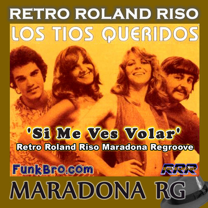 Los Tios Querido Si Me Ves Volar ラテンファンク Los Tios Queridos - Si Me Ves Volar (Retro Roland Riso Maradona