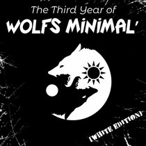 The Third Year of Wolfs Minimal': White Edition cover art