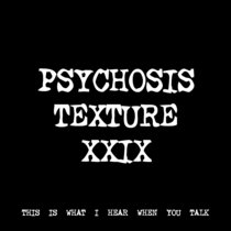 PSYCHOSIS TEXTURE XXIX [TF01049] cover art