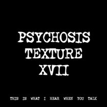 PSYCHOSIS TEXTURE XVII [TF00703] cover art