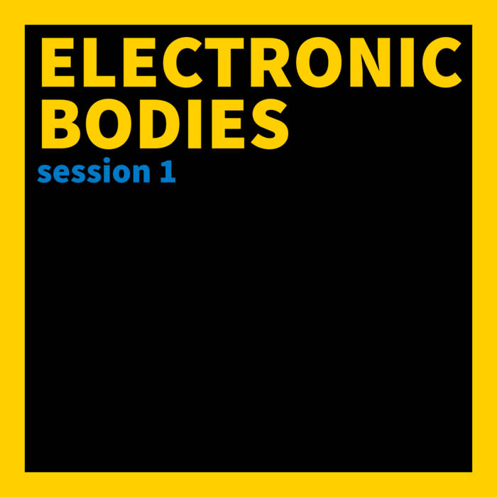 Electronic Bodies - Session 1 | Various Artists | Side-Line Magazine