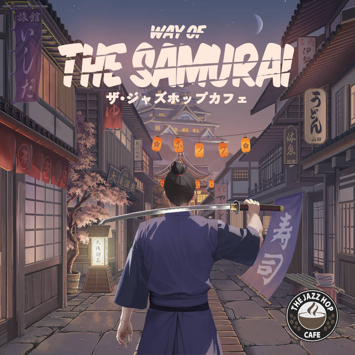 Way of the Samurai | The Jazz Hop Café