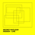 Secret Nuclear - Insider - Live