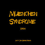 Muenchen Syndrome (Inc: Jen Series Remix)