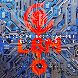 Landscape Body Machine — Structure - 25th Anniversary Remaster