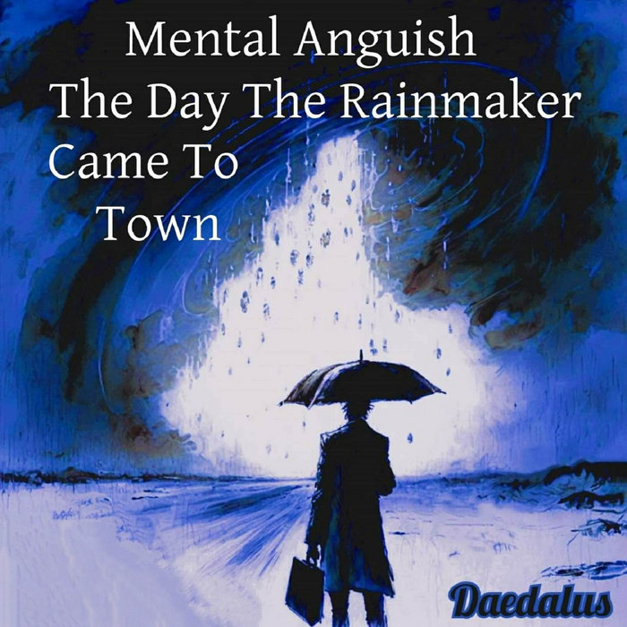 The Day The Rainmaker Came To Town Mental Anguish The Church of