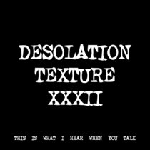 DESOLATION TEXTURE XXXII [TF01130] cover art