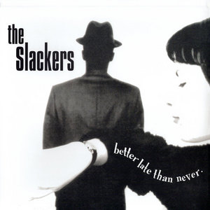 The Slackers — Better Late Than Never 30th Anniversary Edition
