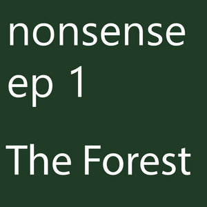 nonsense ep 1 - The Forest cover