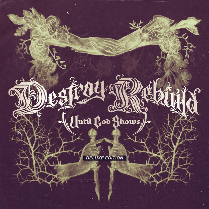 メタルコア　Destroy Rebuild Until God Shows 廃盤 Destroy Rebuild (Deluxe Edition) | Destroy Rebuild Until God Shows