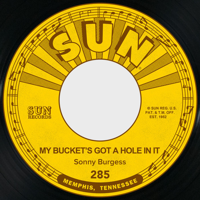 My Bucket's Got a Hole in It / Sweet Misery Sonny Burgess