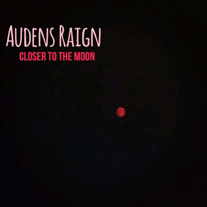 closer to the moon | audens raign
