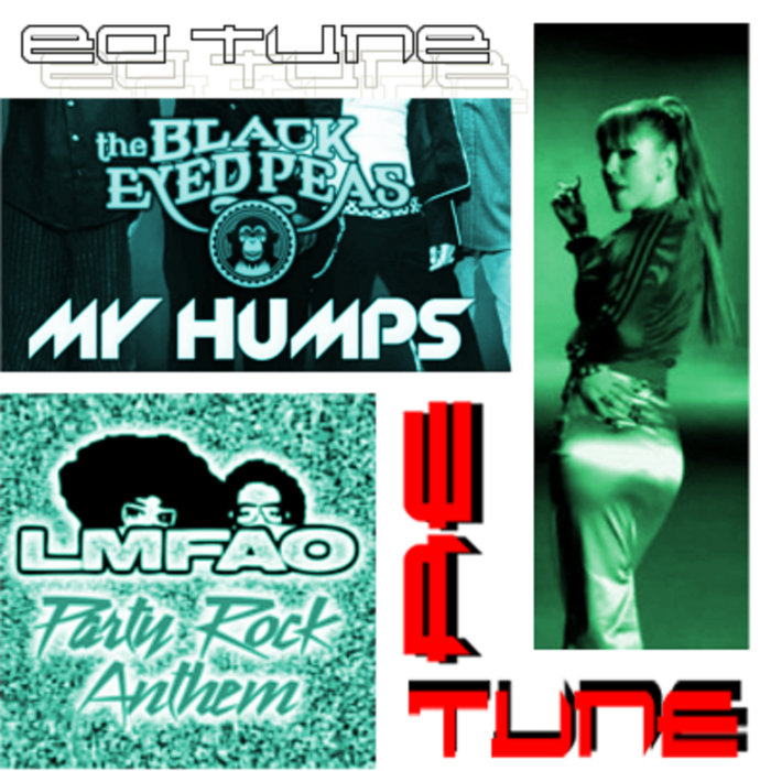 Black Eyed Peas My Humps and LMFAO Party Rock Anthem (Ed Tune Retune