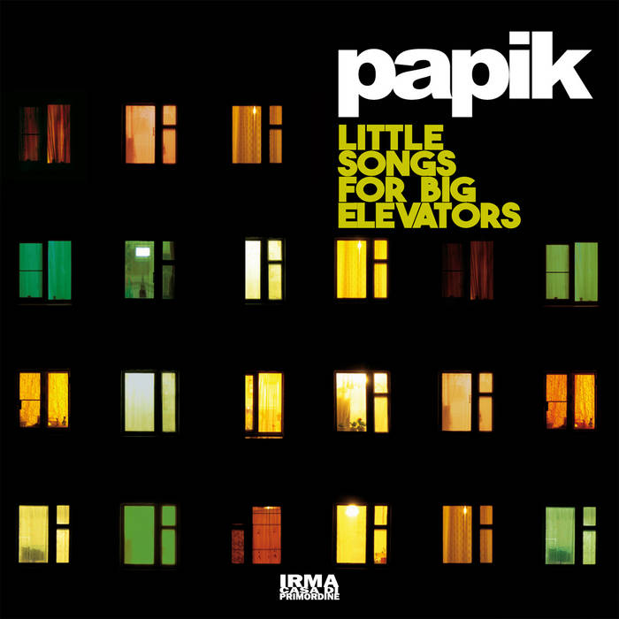 Little Songs For Big Elevators | Papik