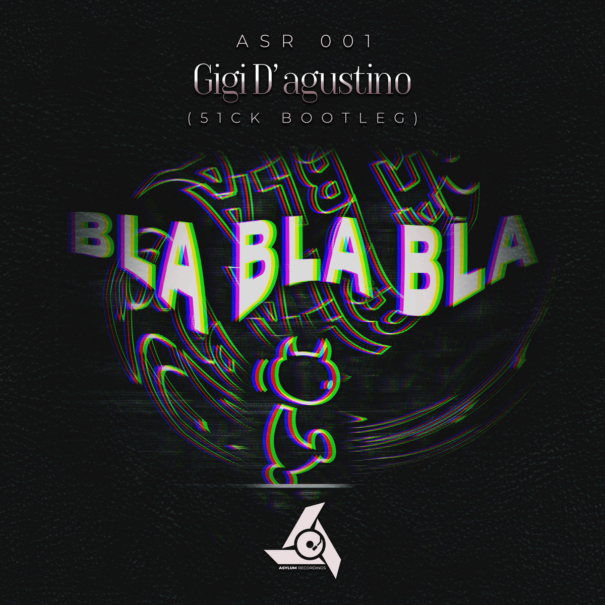 Gigi D'Agostino - Bla Bla Bla (51CK Bootleg) (FREE DOWNLOAD) | 51CK |  Asylum Recordings