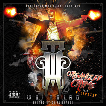 Hell Razah - Wu Triad (Organized Crime) Hosted by DJ Flipcyide