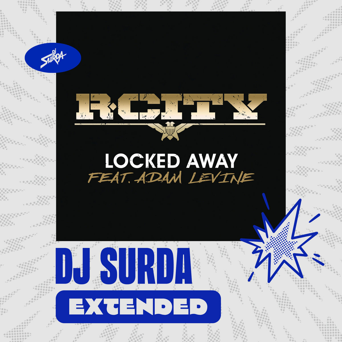 Locked Away (Dj. Surda Extended Version) | R. City feat. Adam