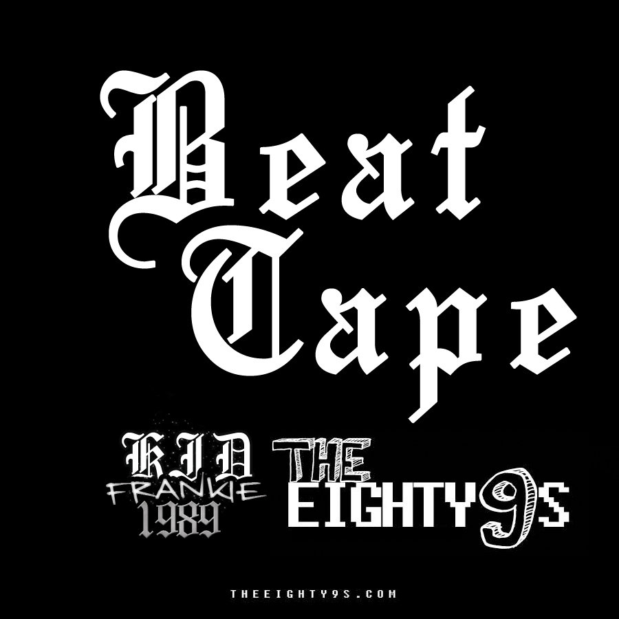Beat Tape KidFrankie1989/TheEighty9s