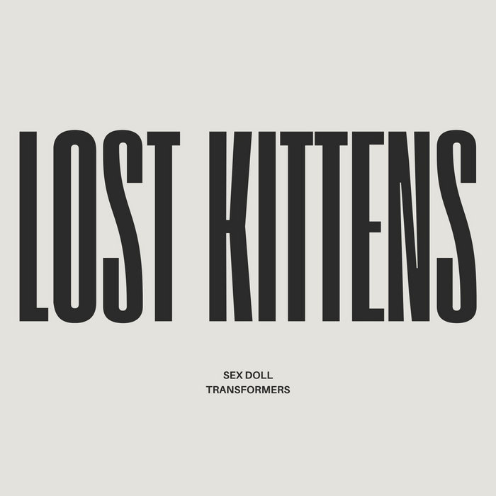 Sex Doll / Transformers | Lost Kittens from Australia