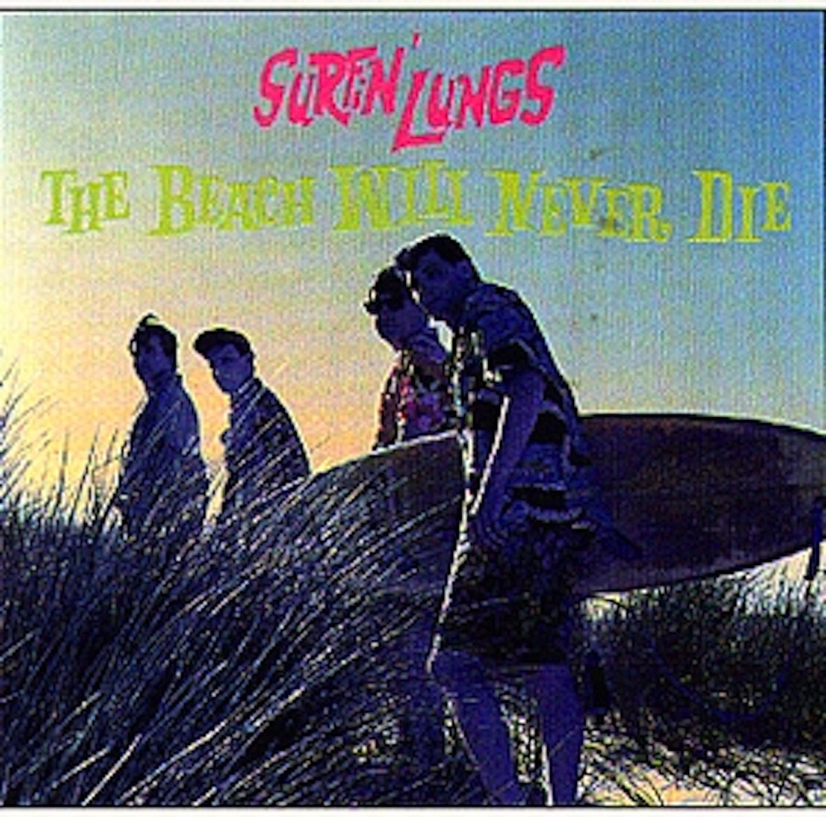 Surfin' Lungs ‎The Beach Will Never Die THE SURFIN' LUNGS - The Beach Will Never Die | THE SURFIN