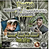 Never Take me Alive ft. 2pac cover art