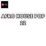 Afro House Pop Vol.22